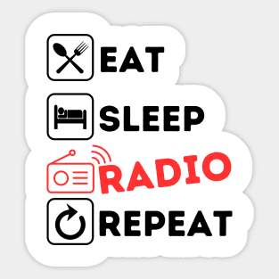 Funny eat sleep radio repeat Sticker